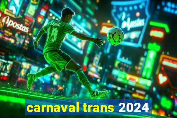 carnaval trans 2024